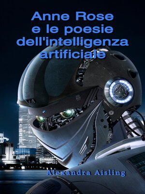 cover image of Anne Rose e le poesie dell'intelligenza artificiale